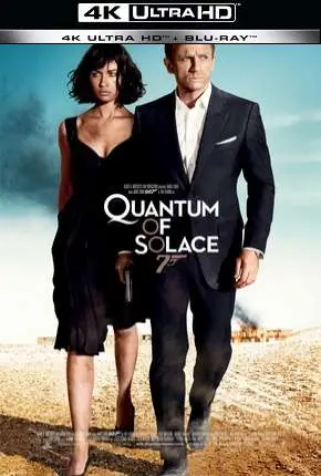 007 – Quantum of Solace – 4K Dublado e Dual Áudio Torrent BluRay 4K 2160p – Download [2008]