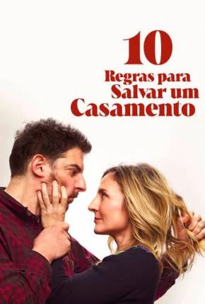 10 Regras Para Salvar um Casamento Dublado e Dual Áudio Torrent 1080p – Download