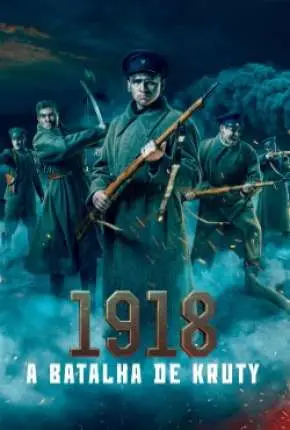 1918 – A Batalha de Kruty Dublado Torrent 1080p – Download [2020]