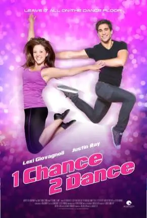 1 Chance 2 Dance Dublado Torrent DVDRip – Download [2014]