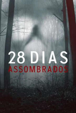 28 Dias Assombrados – 1ª Temporada Completa Legendada  Torrent 720p 1080p – Download