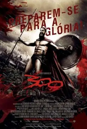 300 – OPEN MATTE Dublado e Dual Áudio Torrent Open Matte IMAX 1080p – Download [2006]
