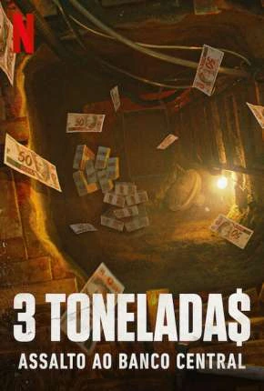 3 Toneladas – Assalto ao Banco Central – 1ª Temporada Nacional Torrent 720p 1080p – Download