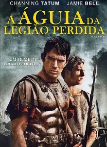 A Águia da Legião Perdida Dublado Torrent 720p – Download [2011]