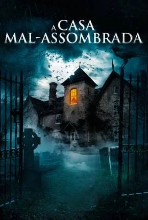 A Casa Mal-Assombrada Dublado e Dual Áudio Torrent 1080p – Download