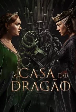 A Casa do Dragão – 2ª Temporada Dublada e Dual Áudio Torrent 720p 4K 1080p – Download