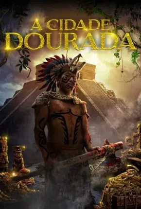 A Cidade Dourada Dublado e Dual Áudio Torrent 1080p – Download