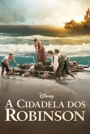 A Cidadela dos Robinsons Dublado e Dual Áudio Torrent 1080p - Download