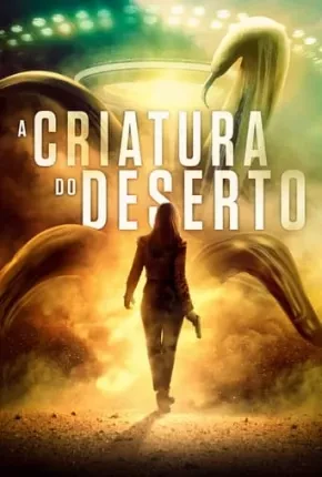 A Criatura do Deserto Dublado e Dual Áudio Torrent 1080p - Download