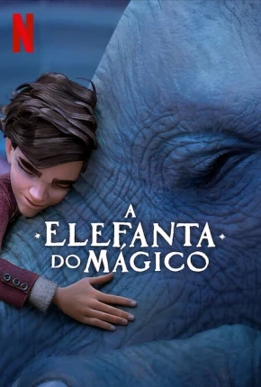 A Elefanta do Mágico Dublado e Dual Áudio Torrent 1080p - Download