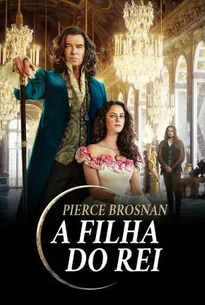 A Filha do Rei Dublado e Dual Áudio Torrent 1080p – Download [2022]