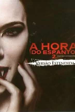 A Hora do Espanto 2 - Fright Night 2 Dublado Torrent BluRay 720p - Download