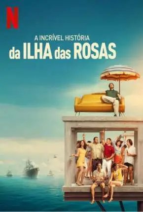 A Incrível História da Ilha das Rosas Dublado e Dual Áudio Torrent 720p 1080p - Download