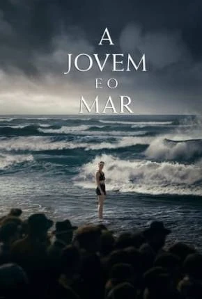 A Jovem e o Mar Dublado e Dual Áudio Torrent 1080p – Download