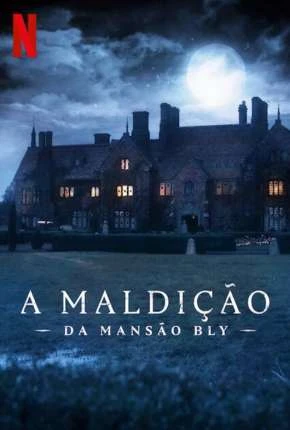A Maldição da Mansão Bly – 1ª Temporada Completa Dublada e Dual Áudio Torrent 720p 1080p – Download