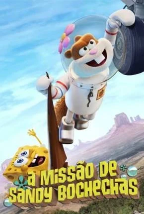 A Missão de Sandy Bochechas Dublado e Dual Áudio Torrent 1080p - Download