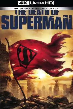 A Morte do Superman – 4K Dublado e Dual Áudio Torrent BluRay 4K 2160p – Download [2019]