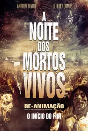 A Noite dos Mortos-Vivos – Re-Animação Dublado e Dual Áudio  BluRay 720p – Download [2012]