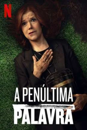 A Penúltima Palavra - 1ª Temporada Completa Dublada e Dual Áudio Torrent 1080p - Download