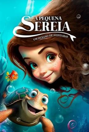 A Pequena Sereia – Um Oceano de Aventuras Dublado e Dual Áudio Torrent 1080p – Download