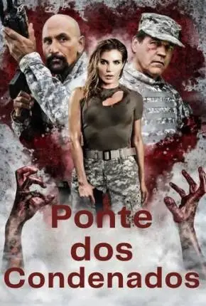 Baixar Filme A Ponte dos Condenados Dublado e Dual Áudio Torrent 1080p – Download [TORBRASIL]