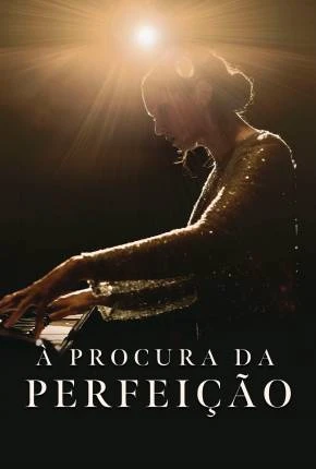 À Procura da Perfeição Dublado Torrent 1080p - Download