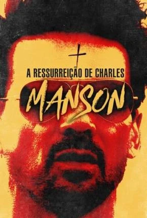 A Ressurreição de Charles Manson Dublado e Dual Áudio Torrent 1080p - Download