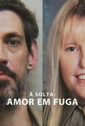 À Solta - Amor em Fuga Dublado e Dual Áudio Torrent 1080p - Download