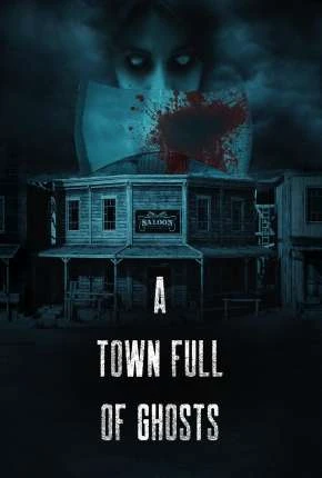 A Town Full of Ghosts - Legendado  Torrent 1080p - Download