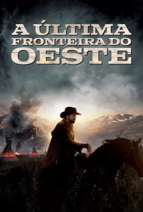 A Última Fronteira do Oeste Dublado e Dual Áudio Torrent 1080p - Download
