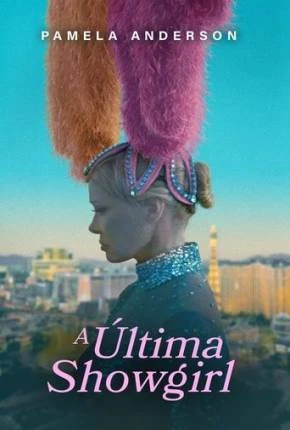 A Última Showgirl Dublado e Dual Áudio Torrent 1080p - Download
