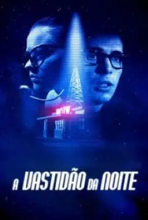 A Vastidão da Noite Dublado e Dual Áudio Torrent 720p 1080p - Download