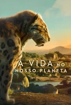 A Vida no Nosso Planeta – 1ª Temporada Dublada e Dual Áudio Torrent 1080p – Download