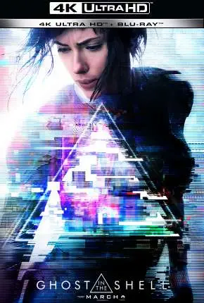 A Vigilante do Amanhã – Ghost in the Shell – 4K Dublado e Dual Áudio Torrent BluRay 4K 2160p – Download [2017]