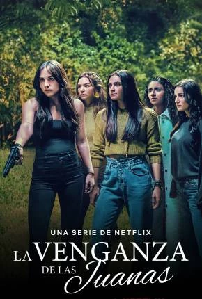 A Vingança das Juanas – 1ª Temporada Legendada  Torrent 1080p – Download