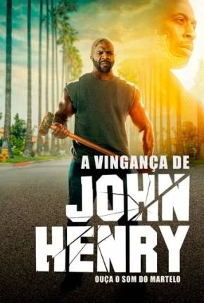 A Vingança de John Henry Dublado e Dual Áudio Torrent 1080p - Download