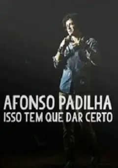 Afonso Padilha – Isso tem que dar certo Dublado Torrent 720p 1080p – Download [2017]