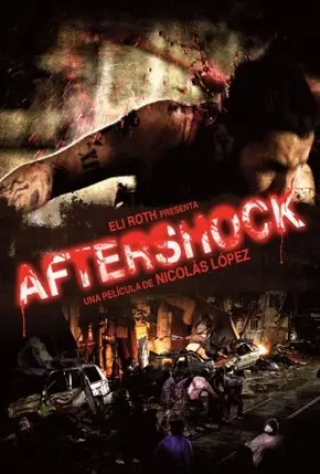 Aftershock Dublado e Dual Áudio Torrent 720p – Download [2012]