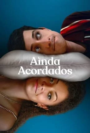 Ainda Acordados - 1ª Temporada Dublada e Dual Áudio Torrent 720p 4K 1080p - Download