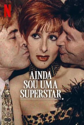 Ainda sou uma superstar Dublado e Dual Áudio Torrent 1080p – Download