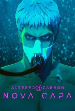 Altered Carbon - Nova Capa Dublado Torrent 720p 1080p - Download