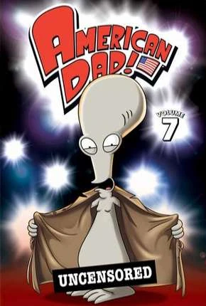 American Dad! – 7ª Temporada Dublado Torrent BluRay 720p – Download