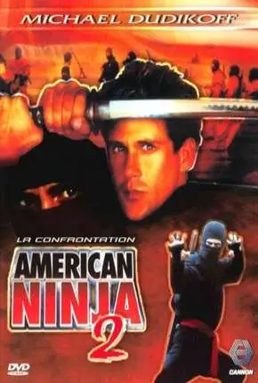 American Ninja 2 – A Volta do Guerreiro Americano Dublado e Dual Áudio Torrent BluRay 1080p – Download [1987]