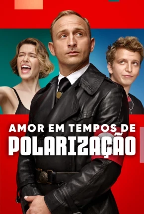 Amor em Tempos de Polarização Dublado Torrent 1080p - Download
