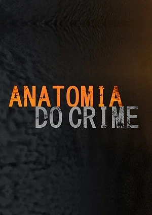 Anatomia do Crime – 1ª Temporada Nacional Torrent 720p – Download