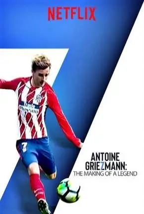 Antoine Griezmann – Nasce uma Lenda Legendado  Torrent 720p – Download [2019]