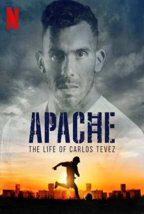 Apache, A Vida de Carlos Tévez – 1ª Temporada Completa Dublada e Dual Áudio Torrent 720p 1080p – Download