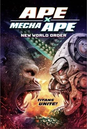 Ape X Mecha Ape - New World Order - CAM - Legendado e Dublado Não Oficial  Torrent TS CAM - Download