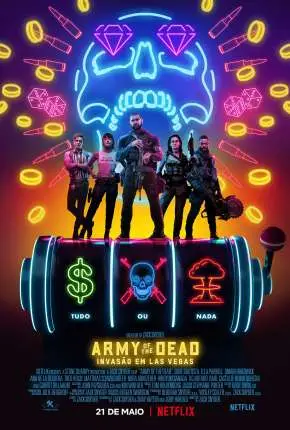 Army of the Dead - Invasão em Las Vegas Dublado e Dual Áudio Torrent 1080p - Download