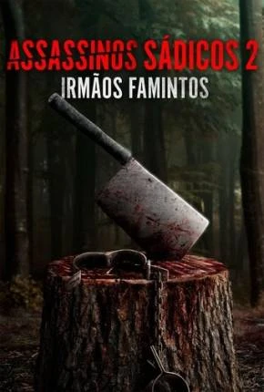 Assassinos Sádicos 2 – Irmãos Famintos Dublado e Dual Áudio Torrent 1080p – Download